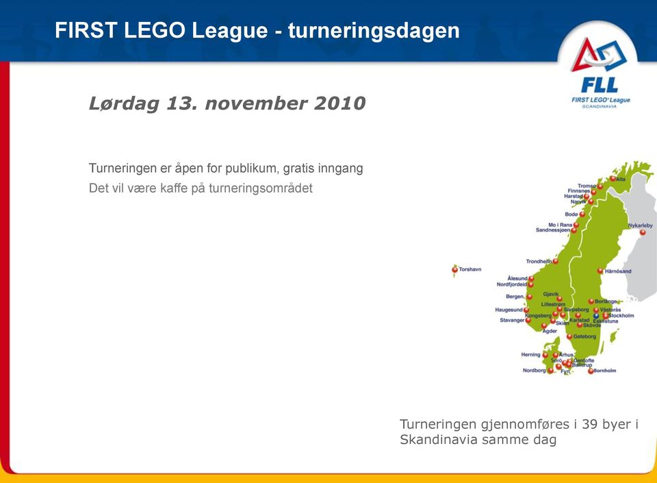 gratis inngang Det vil være kaffe på