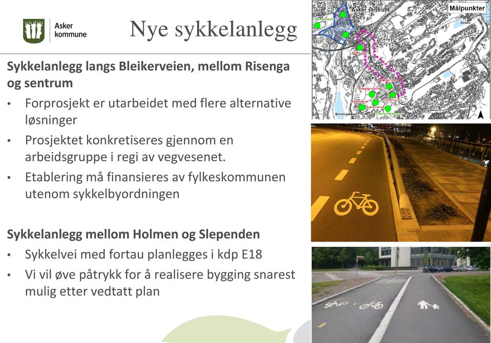 Etablering må finansieres av fylkeskommunen utenom sykkelbyordningen Sykkelanlegg mellom Holmen og