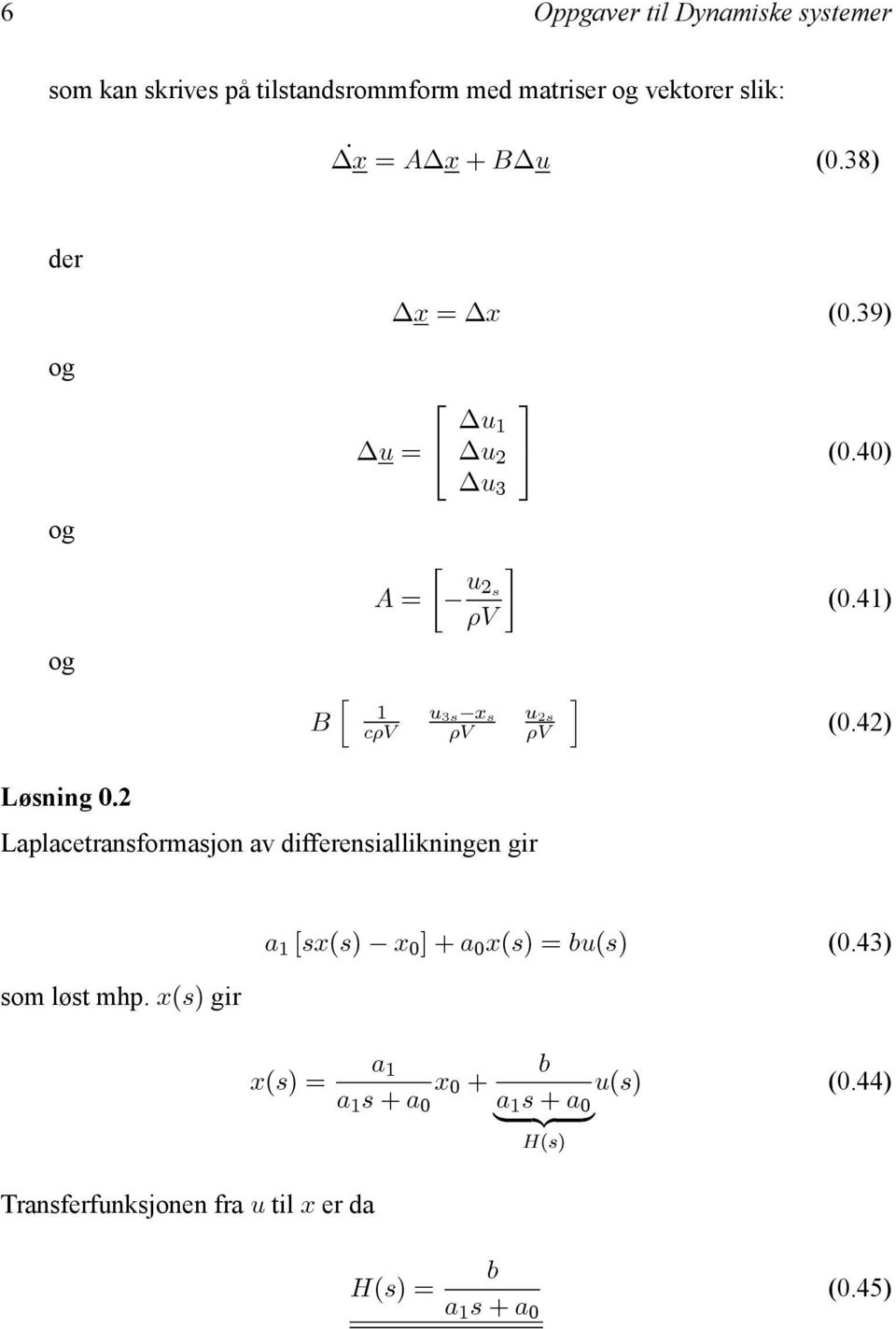 42) Løning 0.2 Laplacetranformajon av differeniallikningen gir om løt mhp.