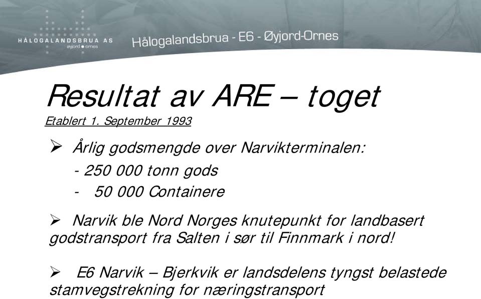 000 Containere Narvik ble Nord Norges knutepunkt for landbasert godstransport
