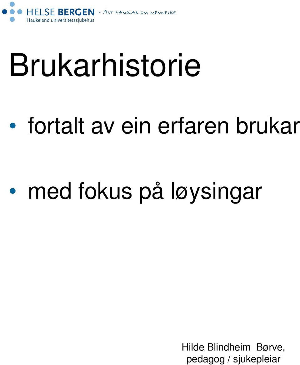 erfaren brukar