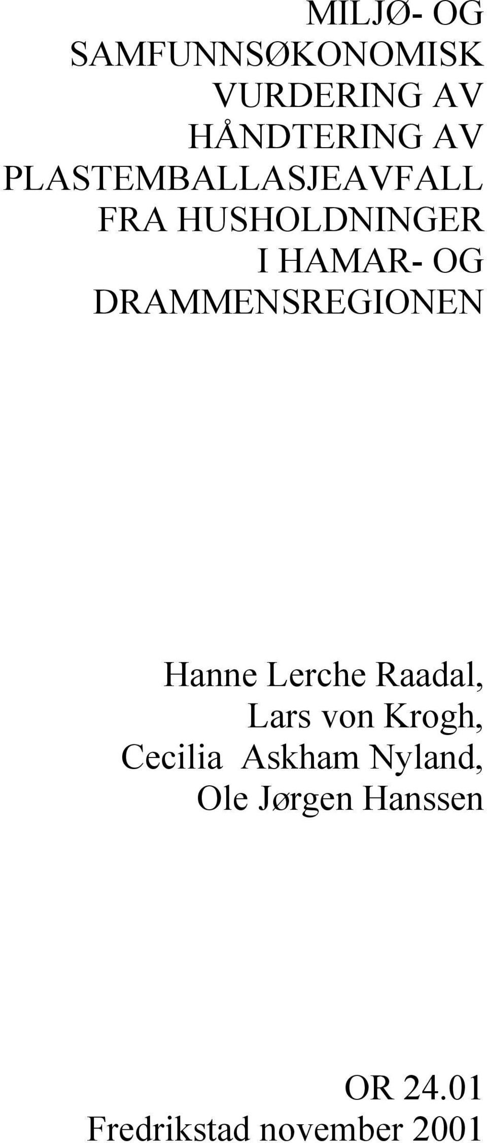 DRAMMENSREGIONEN Hanne Lerche Raadal, Lars von Krogh,