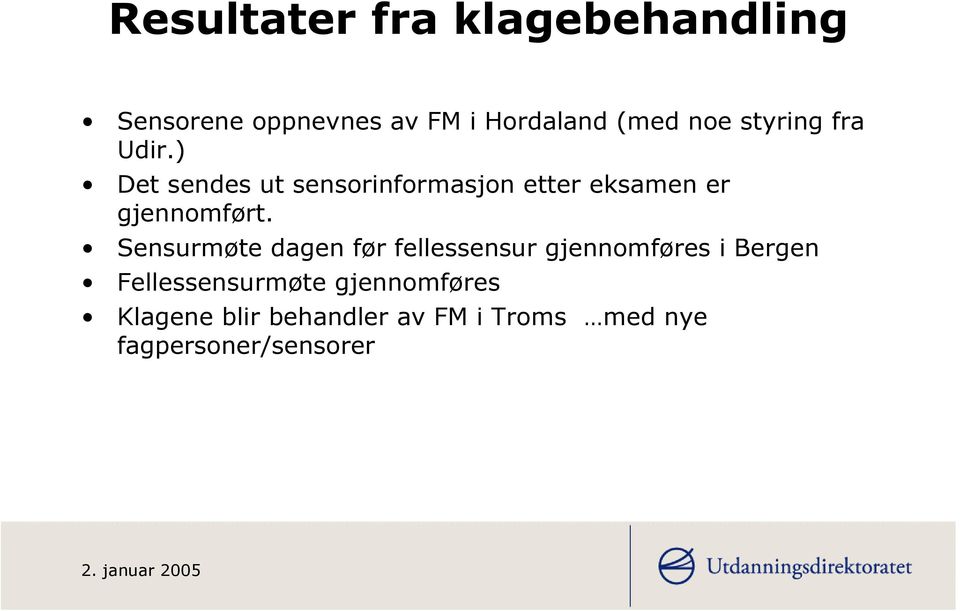 Sensurmøte dagen før fellessensur gjennomføres i Bergen Fellessensurmøte