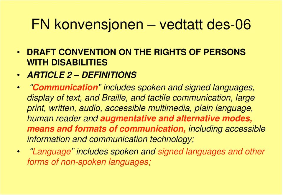 accessible multimedia, plain language, human reader and augmentative and alternative modes, means and formats of communication,