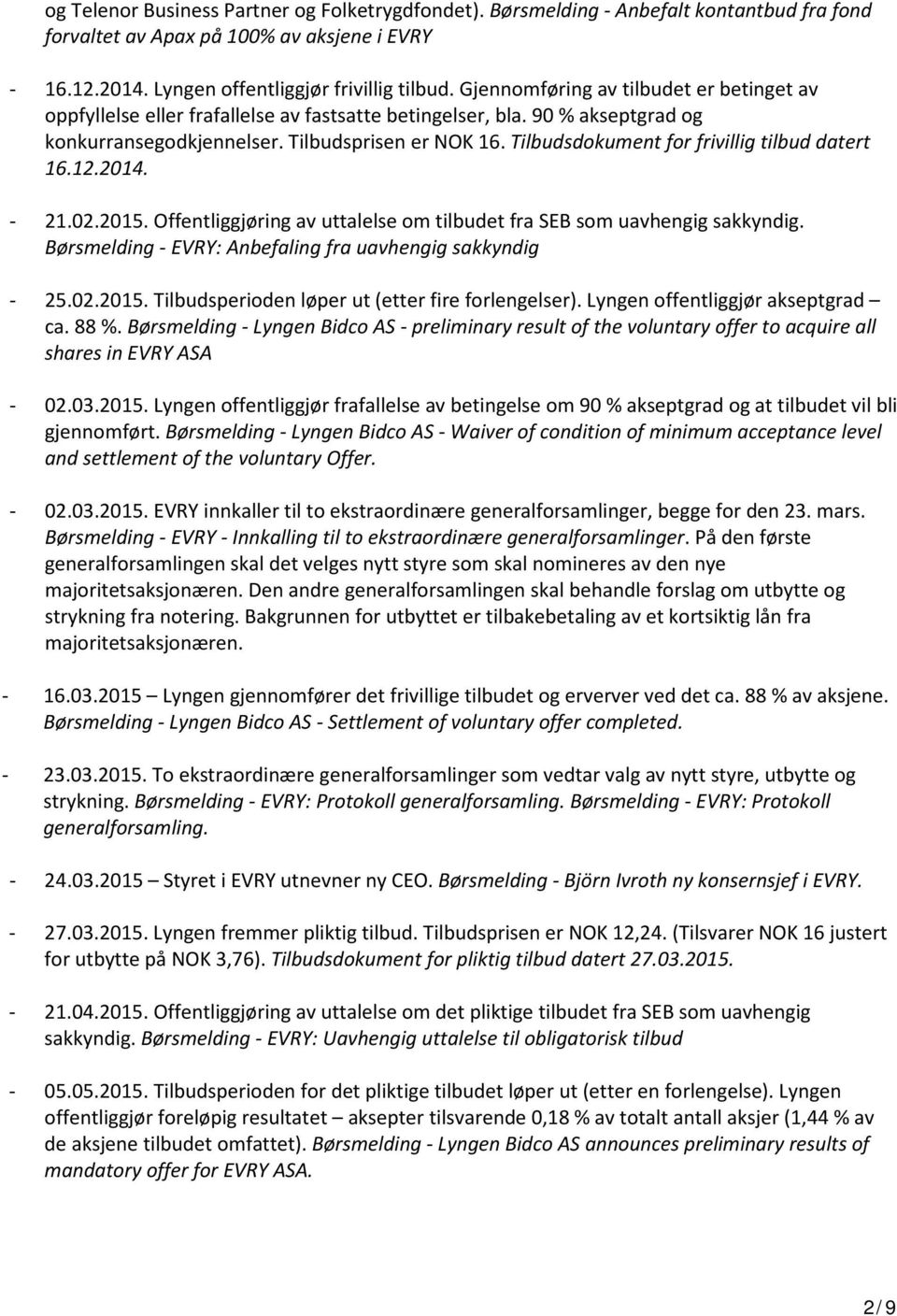 Tilbudsdokument for frivillig tilbud datert 16.12.2014. - 21.02.2015. Offentliggjøring av uttalelse om tilbudet fra SEB som uavhengig sakkyndig.