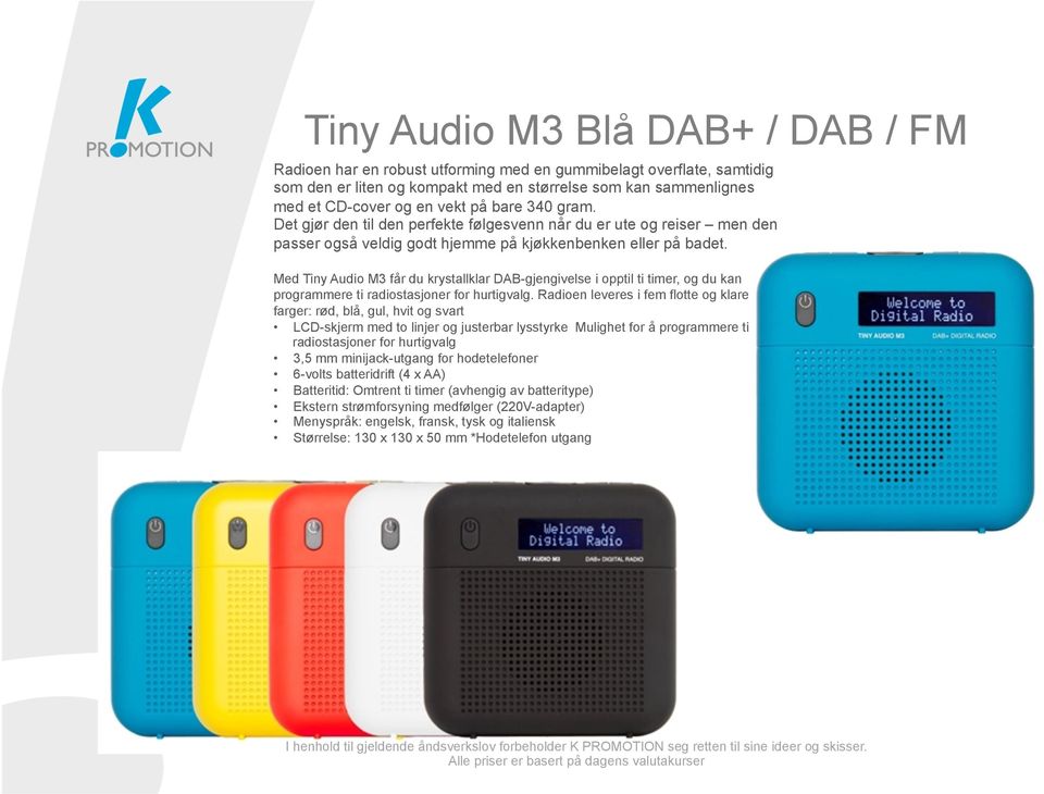 Med Tiny Audio M3 får du krystallklar DAB-gjengivelse i opptil ti timer, og du kan programmere ti radiostasjoner for hurtigvalg.