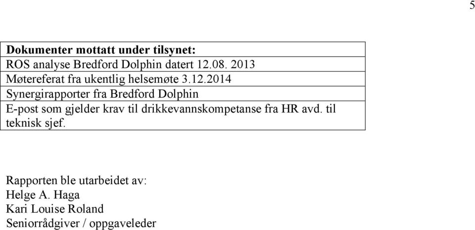 2014 Synergirapporter fra Bredford E-post som gjelder krav til