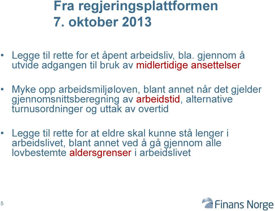 det gjelder gjennomsnittsberegning av arbeidstid, alternative turnusordninger og uttak av overtid Legge til