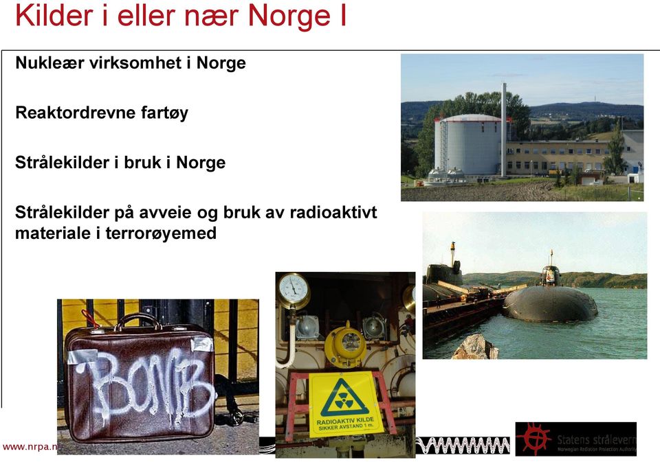 Strålekilder i bruk i Norge Strålekilder på