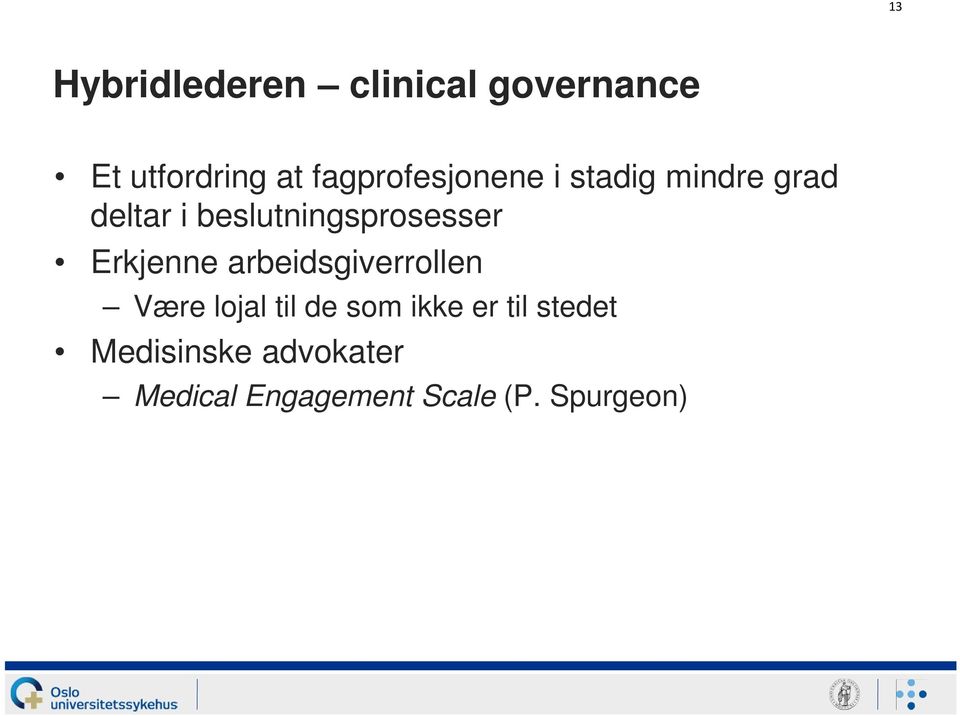 beslutningsprosesser Erkjenne arbeidsgiverrollen Være lojal