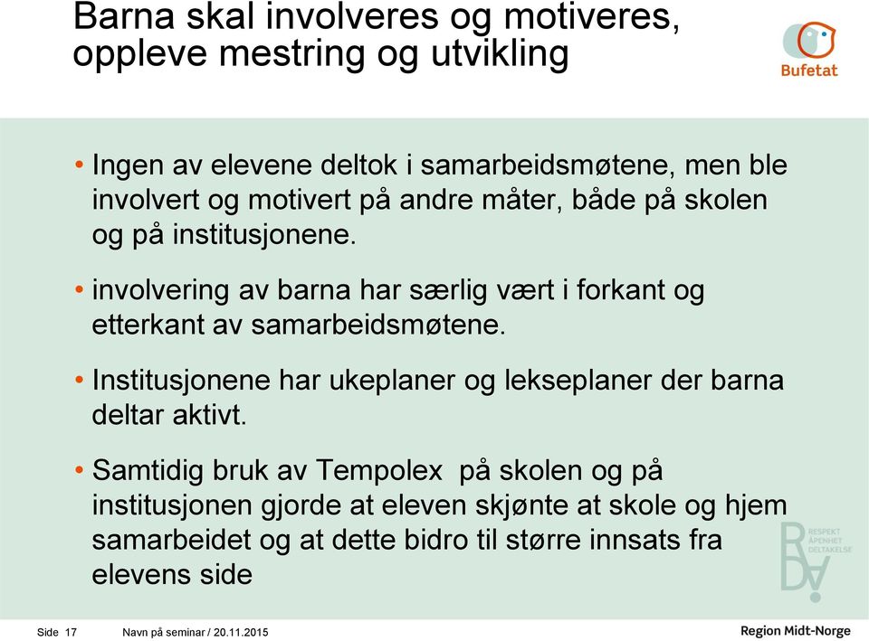 involvering av barna har særlig vært i forkant og etterkant av samarbeidsmøtene.