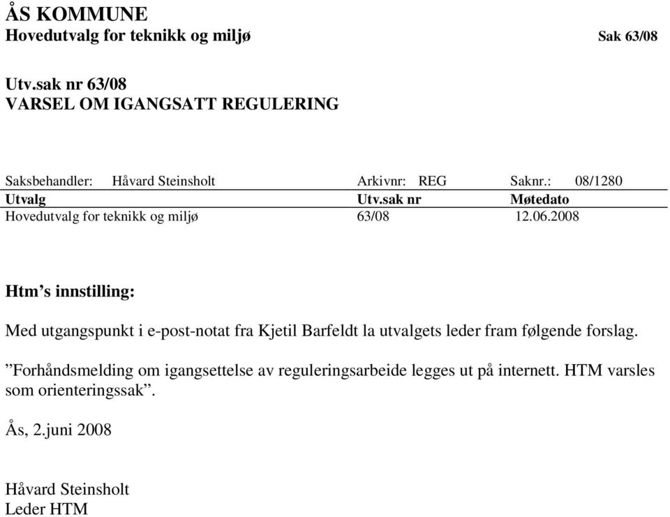 sak nr Møtedato Hovedutvalg for teknikk og miljø 63/08 12.06.