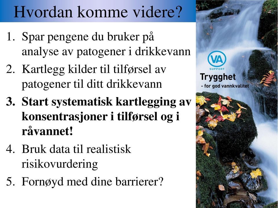 Kartlegg kilder til tilførsel av patogener til ditt drikkevann 3.