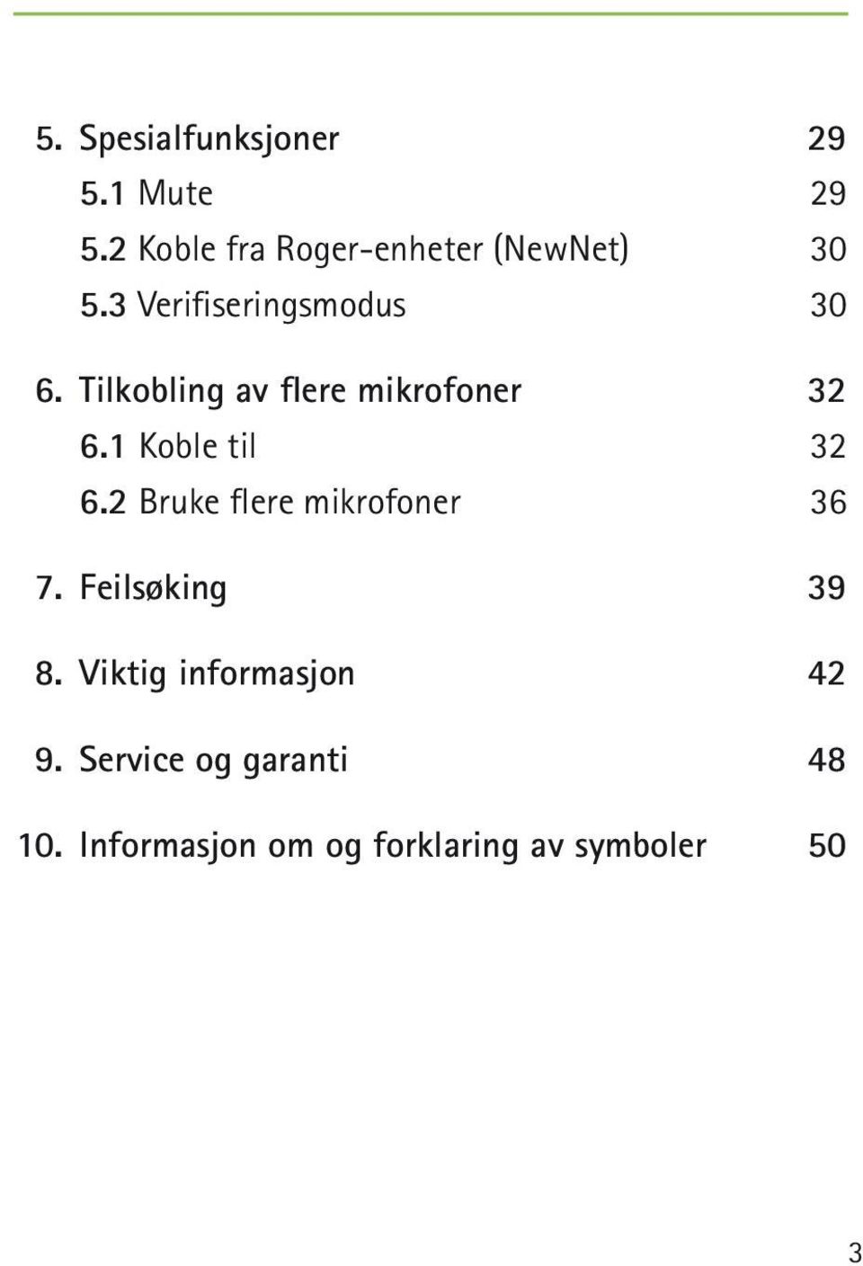 Tilkobling av flere mikrofoner 32 6.1 Koble til 32 6.