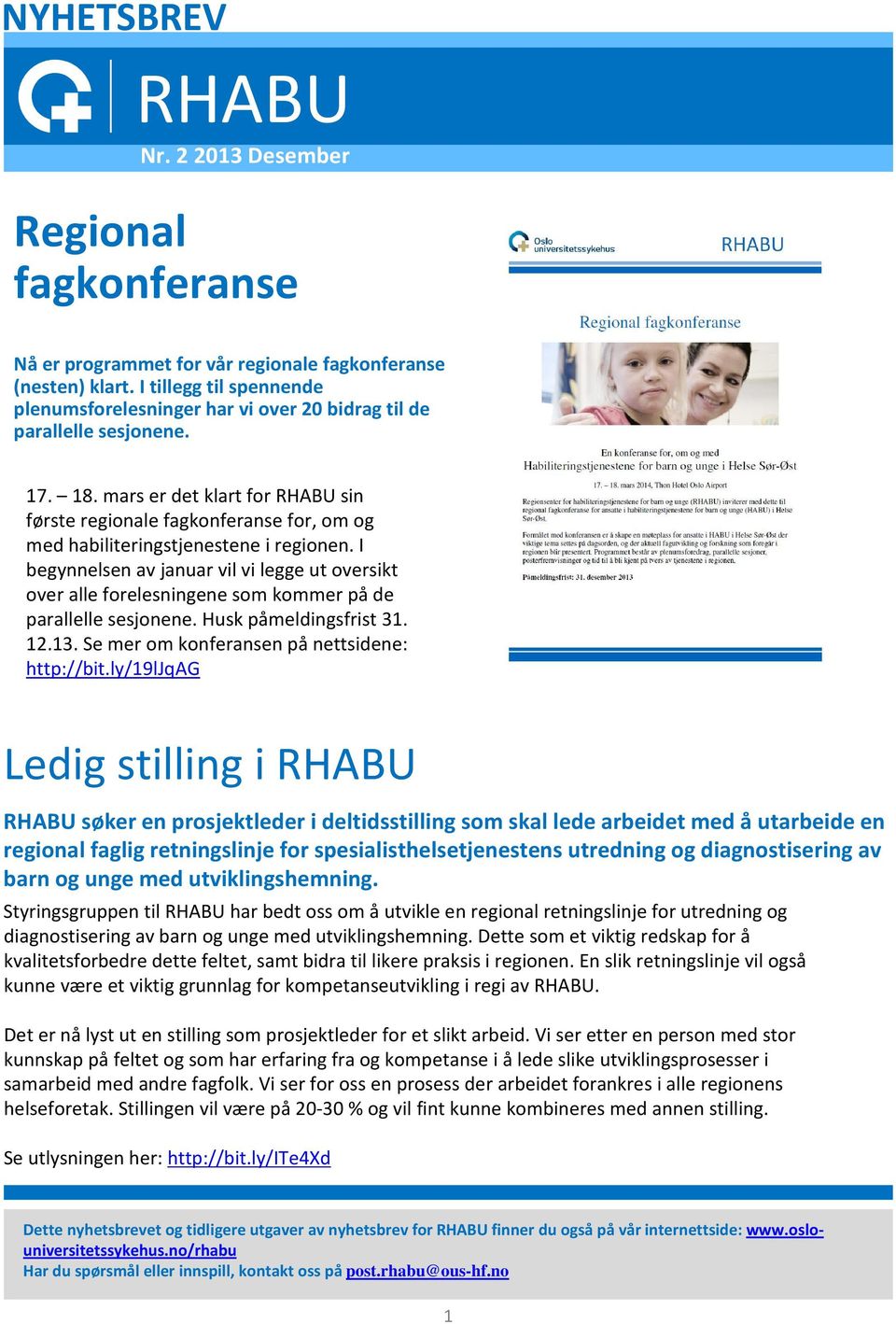 mars er det klart for RHABU sin første regionale fagkonferanse for, om og med habiliteringstjenestene i regionen.