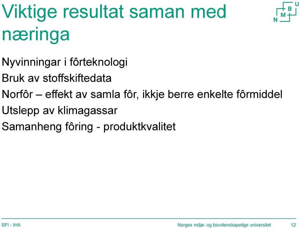 enkelte fôrmiddel Utslepp av klimagassar Samanheng fôring -