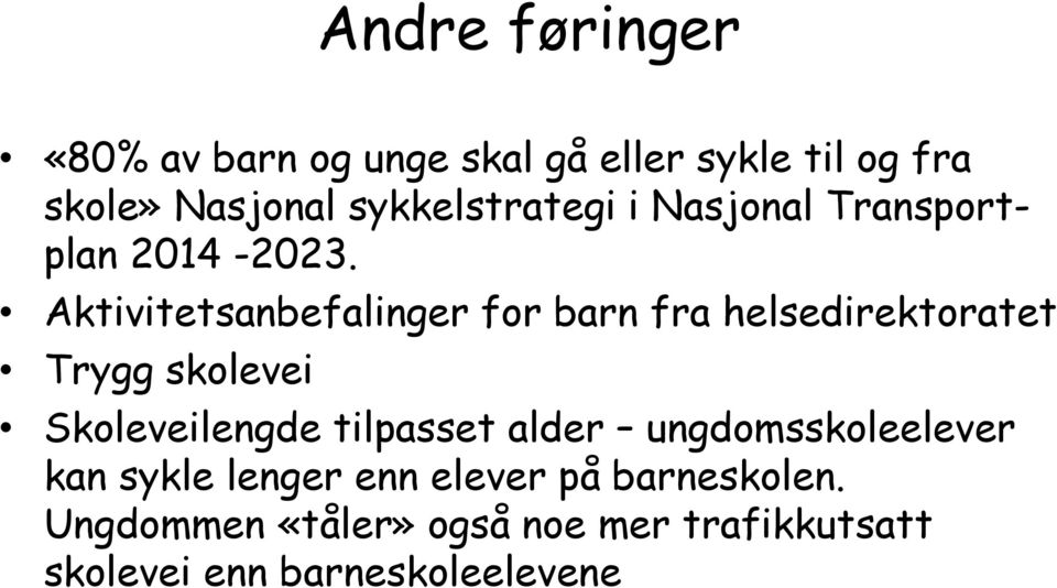 Aktivitetsanbefalinger for barn fra helsedirektoratet Trygg skolevei Skoleveilengde