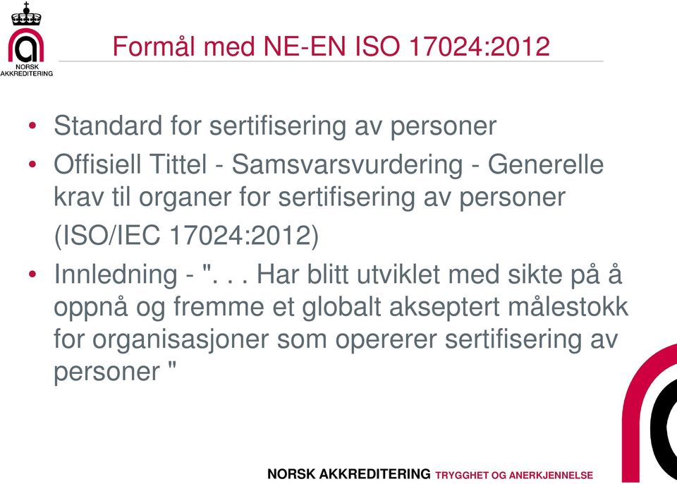 (ISO/IEC 17024:2012) Innledning - ".