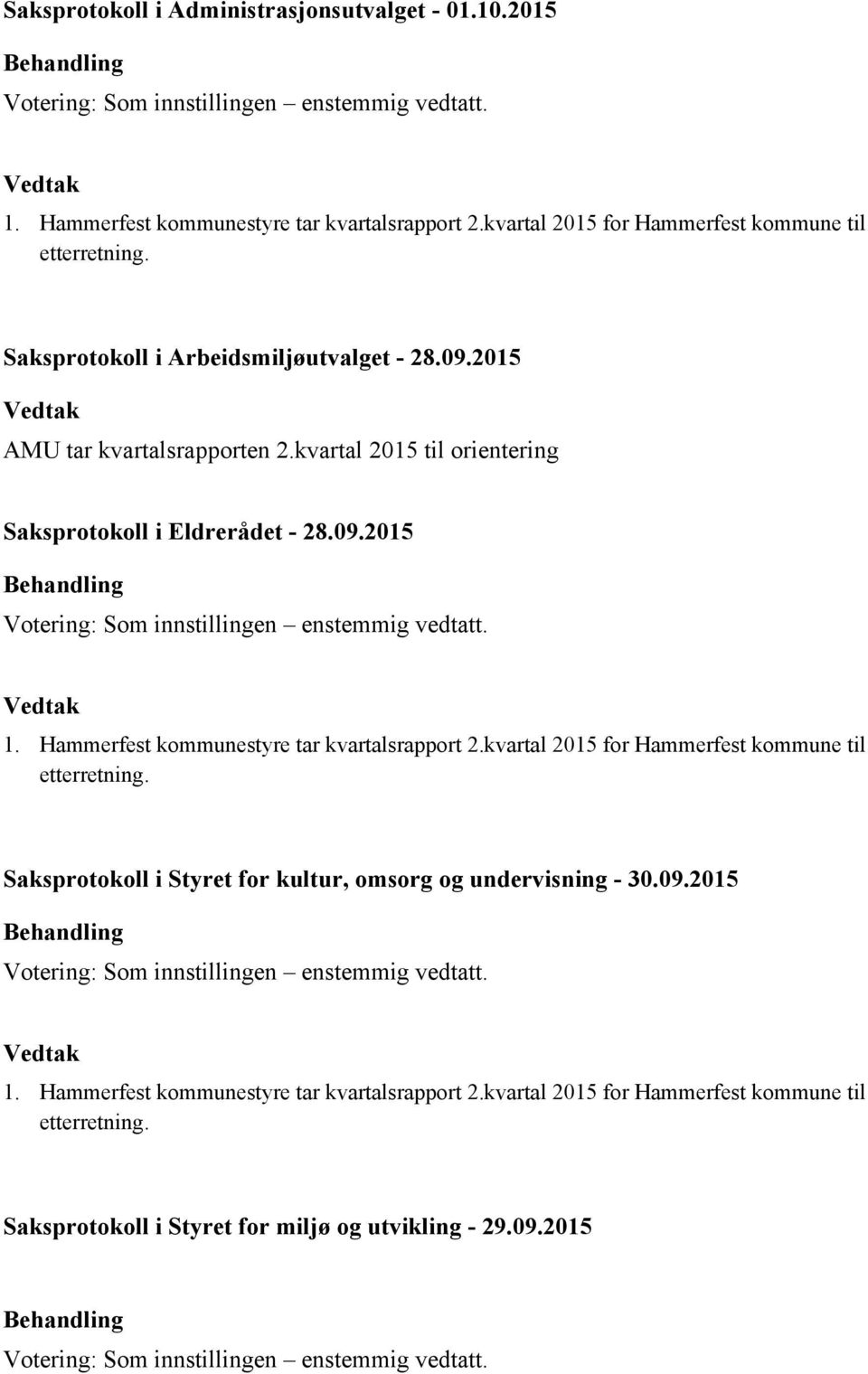 kvartal 2015 til orientering Saksprotokoll i Eldrerådet - 28.09.