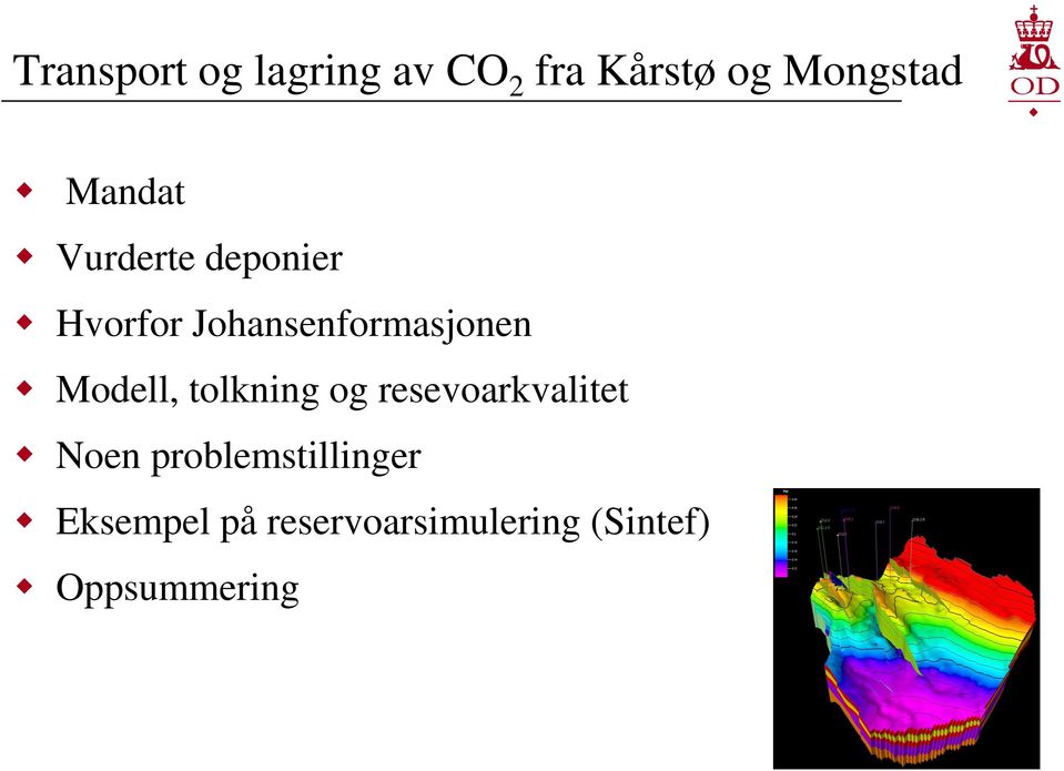 Modell, tolkning og resevoarkvalitet Noen