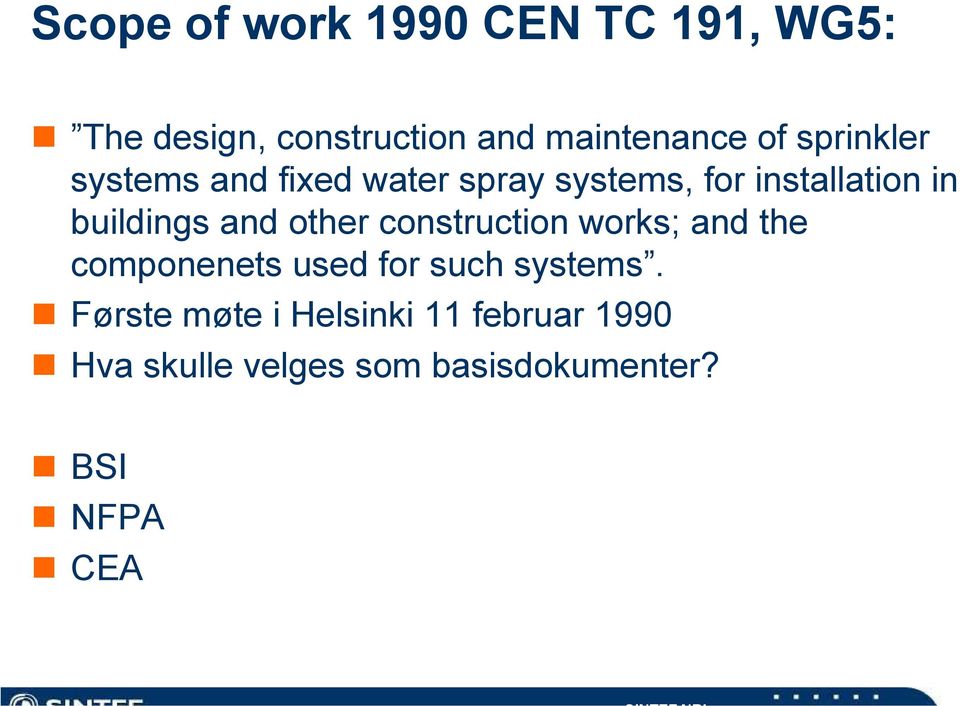 and other construction works; and the componenets used for such systems.