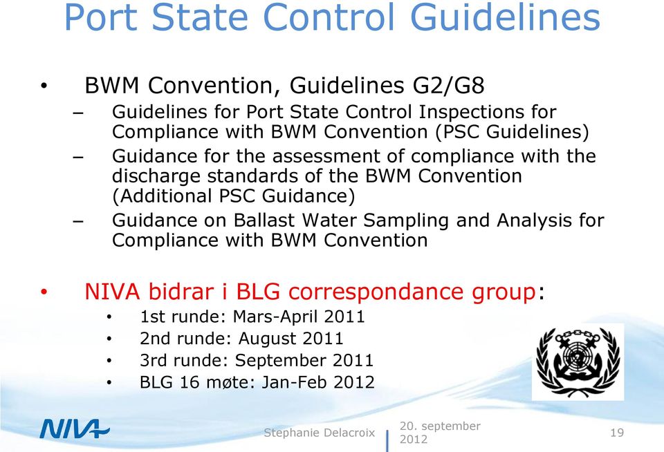 Convention (Additional PSC Guidance) Guidance on Ballast Water Sampling and Analysis for Compliance with BWM Convention NIVA
