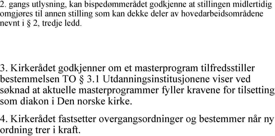 Kirkerådet godkjenner om et masterprogram tilfredsstiller bestemmelsen TO 3.