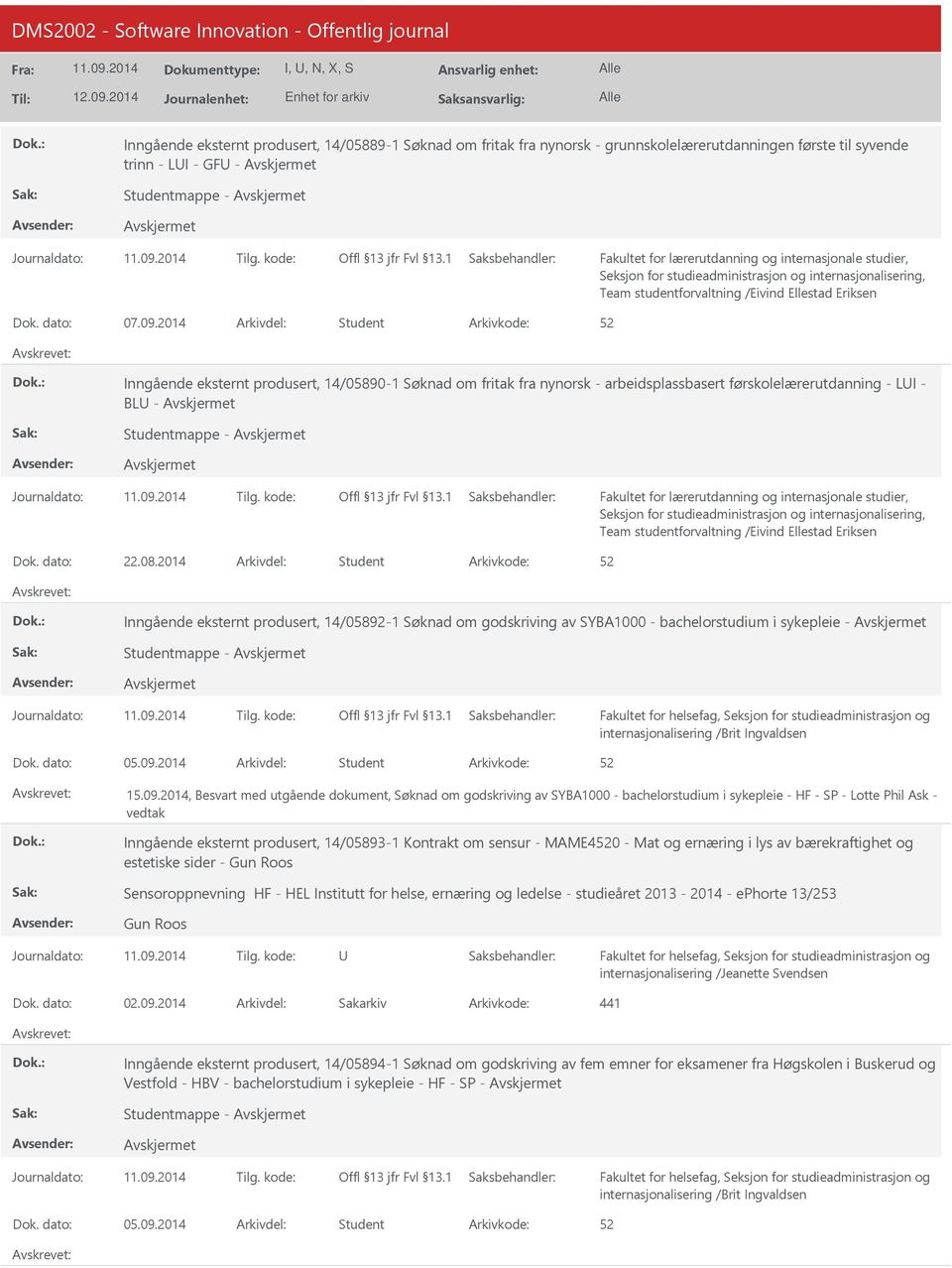 2014 Arkivdel: Student Inngående eksternt produsert, 14/05890-1 Søknad om fritak fra nynorsk - arbeidsplassbasert førskolelærerutdanning - LI - BL - Studentmappe - Seksjon for studieadministrasjon og