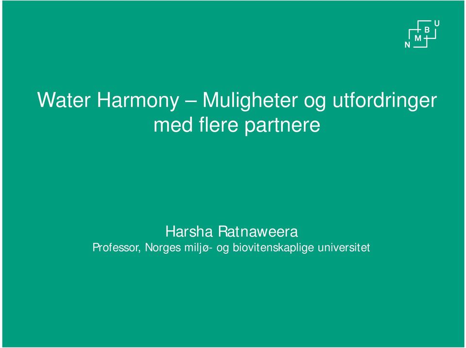 Harsha Ratnaweera Professor,