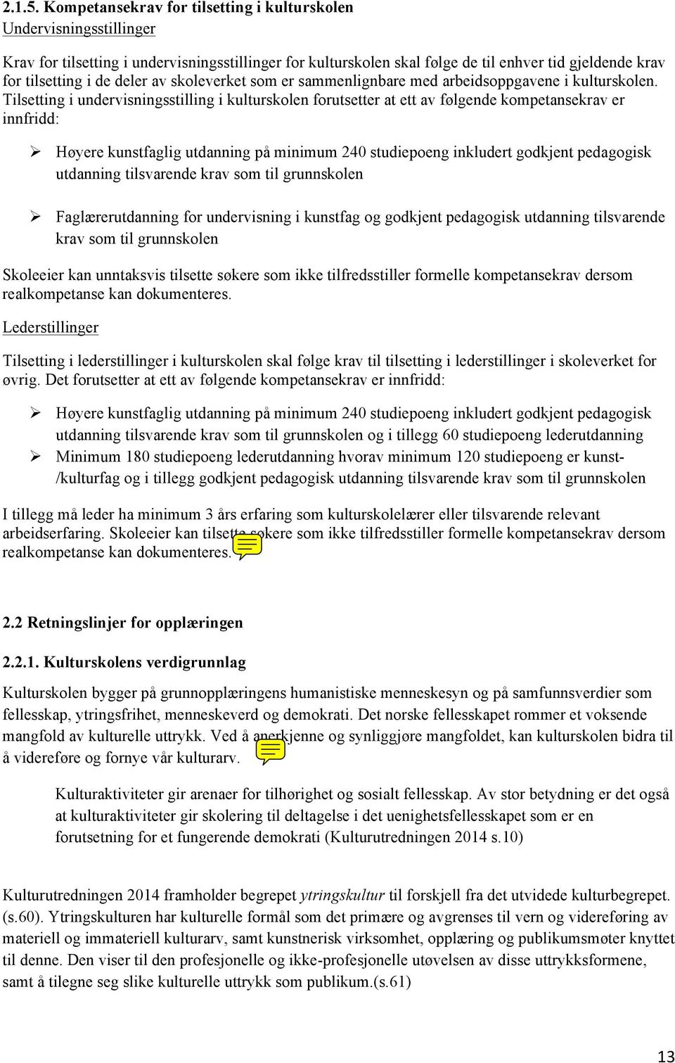 deler av skoleverket som er sammenlignbare med arbeidsoppgavene i kulturskolen.