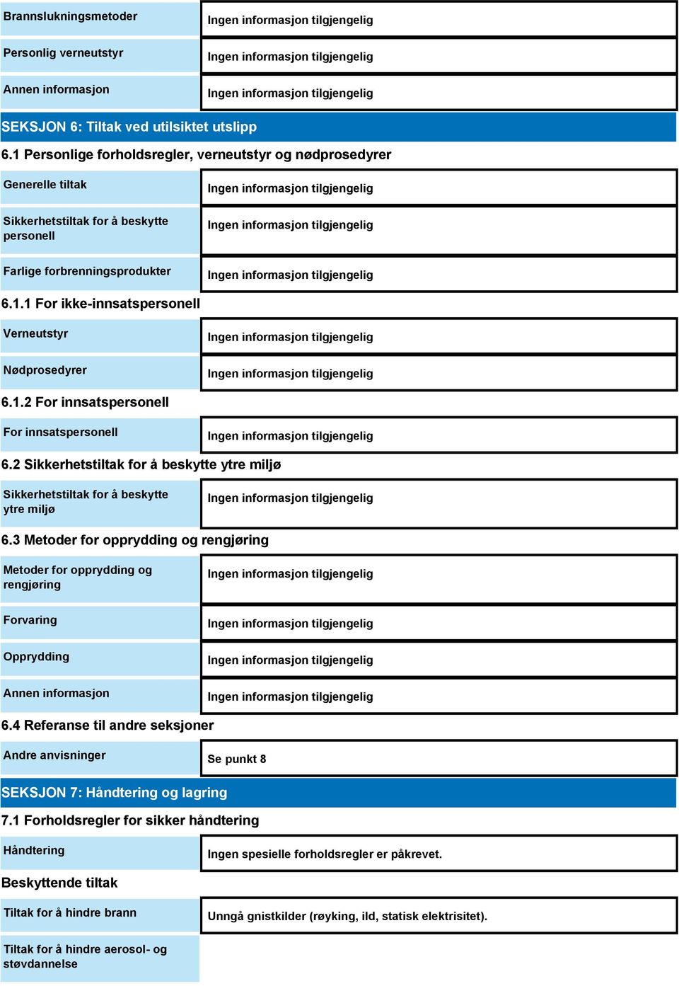 1.2 For innsatspersonell For innsatspersonell 6.2 Sikkerhetstiltak for å beskytte ytre miljø Sikkerhetstiltak for å beskytte ytre miljø 6.