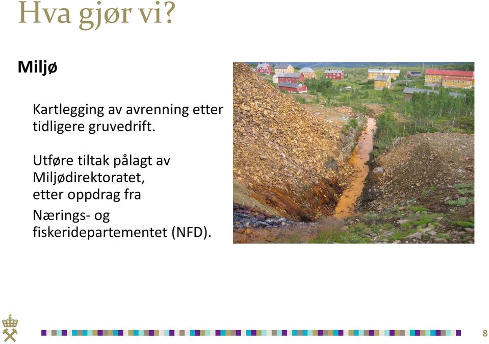 tidligere gruvedrift.