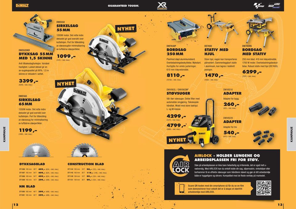 Port for tilbkobling av støvavsugfor minimalisering av luftbårne støvpartikler. 1099, (1374, inkl. mva.) DW744XP BORDSAG 250 MM Planfrest støpt aluminiumsbord. Overbelastningsbeskyttelse. Mykstart.
