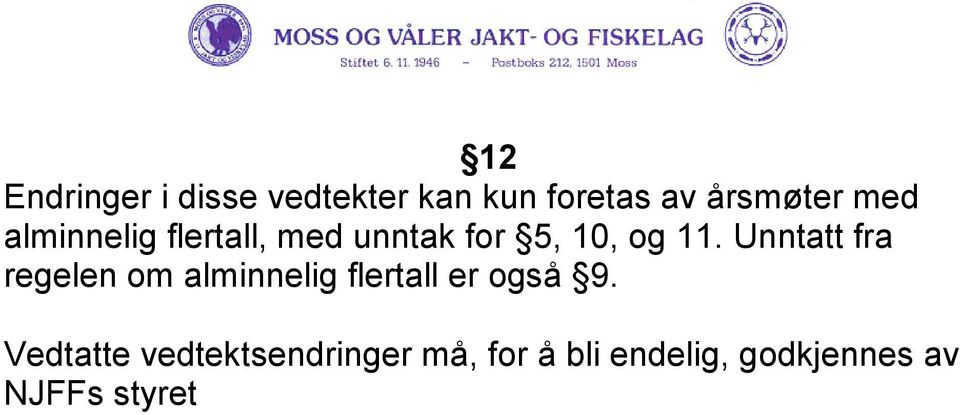 Unntatt fra regelen om alminnelig flertall er også 9.