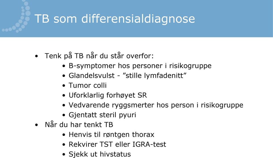 forhøyet SR Vedvarende ryggsmerter hos person i risikogruppe Gjentatt steril pyuri