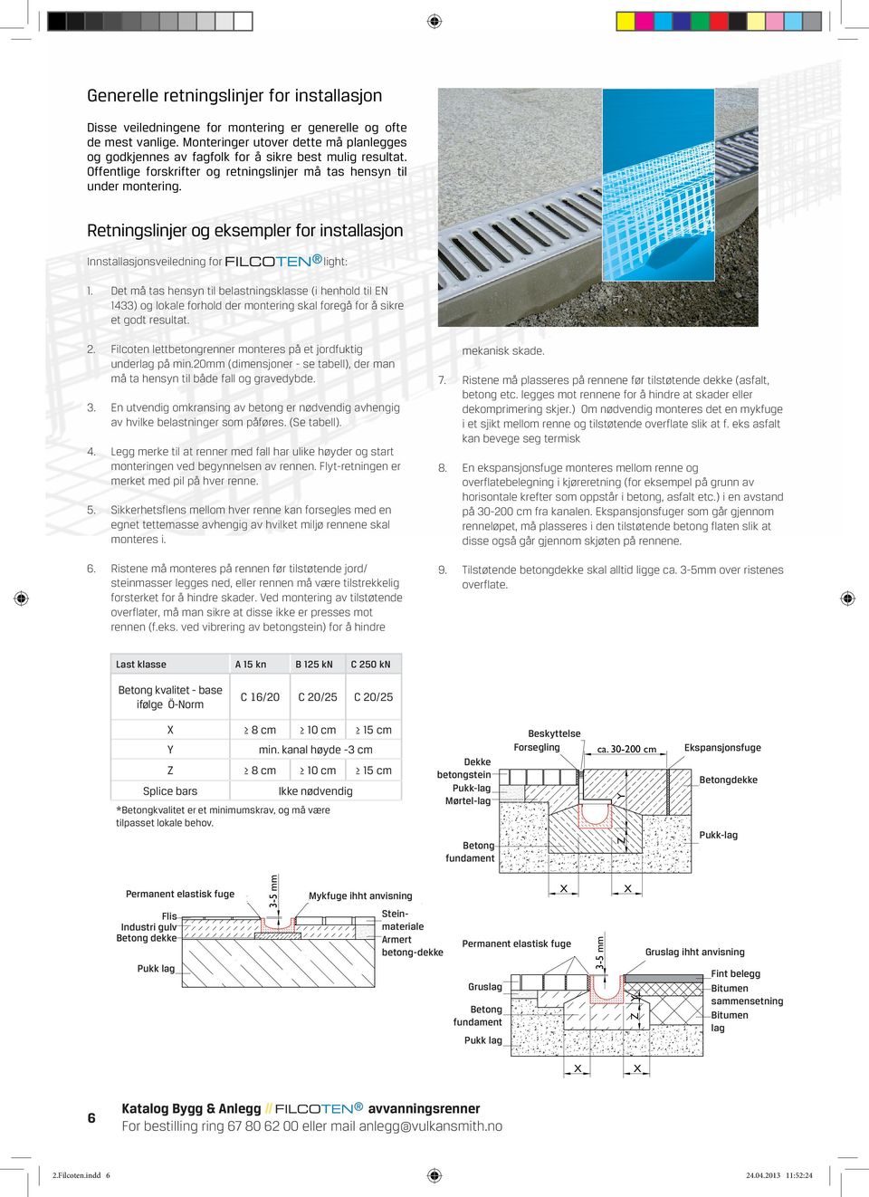 Retningslinjer og eksempler for installasjon Innstallasjonsveiledning for : 1.