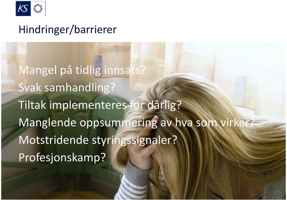 Tiltak implementeres for dårlig?