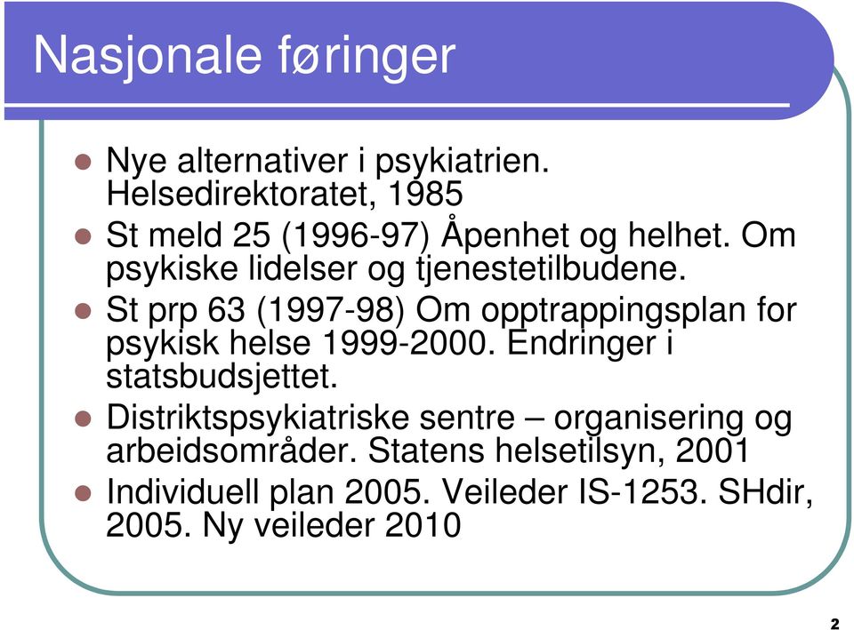 Om psykiske lidelser og tjenestetilbudene.