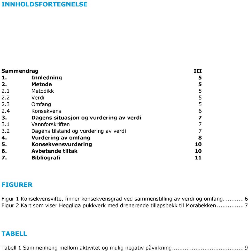Konsekvensvurdering 10 6. Avbøtende tiltak 10 7.