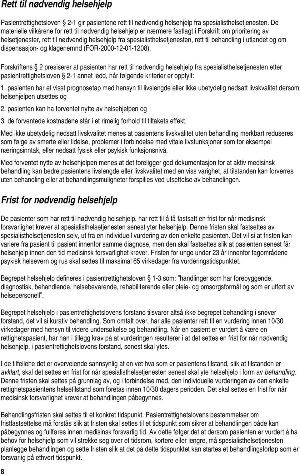 behandling i utlandet og om dispensasjon- og klagenemnd (FOR-2000-12-01-1208).