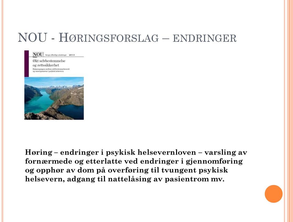 endringer i gjennomføring og opphør av dom på overføring til