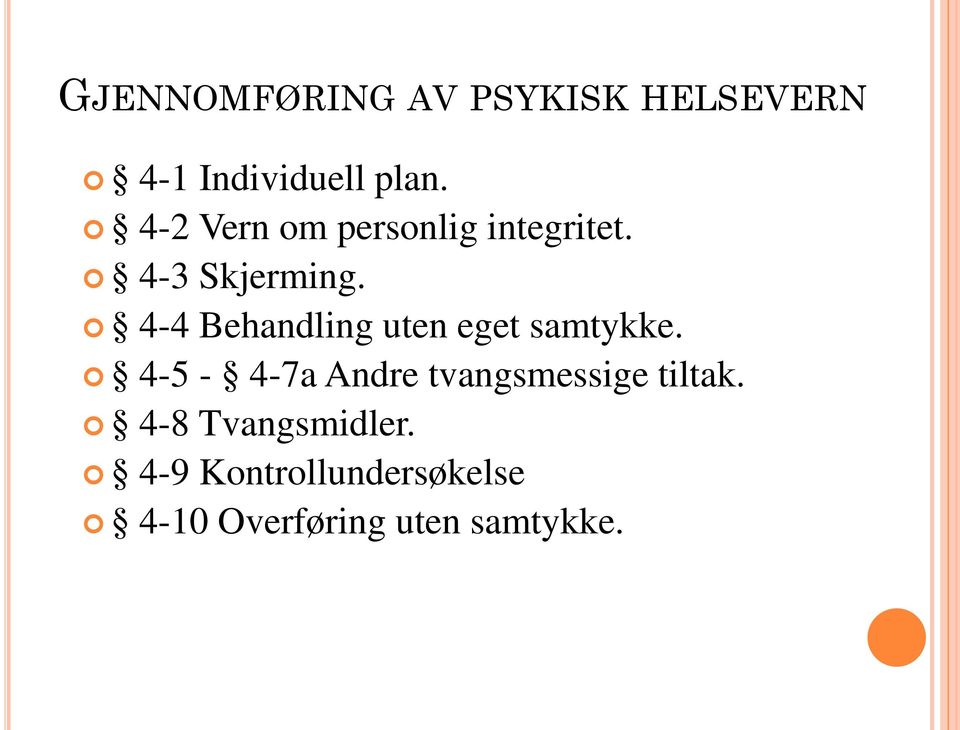 4-4 Behandling uten eget samtykke.