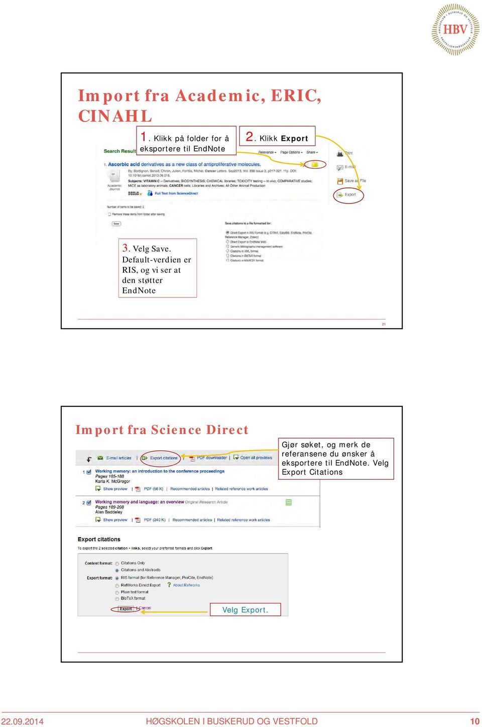 Default-verdien er RIS, og vi ser at den støtter EndNote 21 Import fra Science Direct