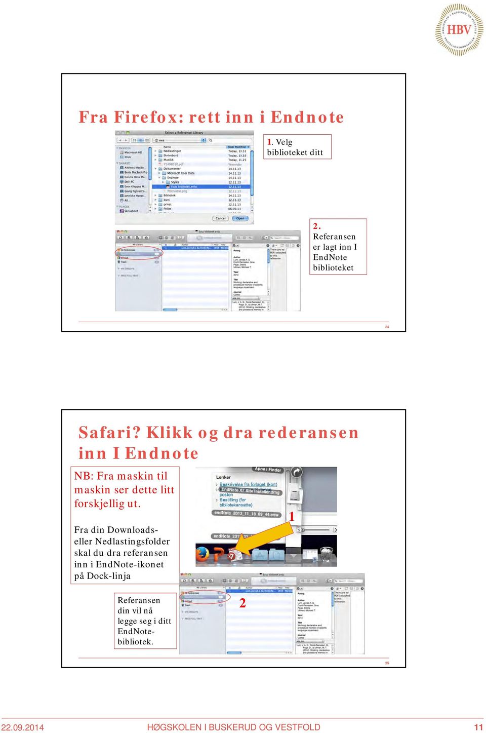 Klikk og dra rederansen inn I Endnote NB: Fra maskin til maskin ser dette litt forskjellig ut.