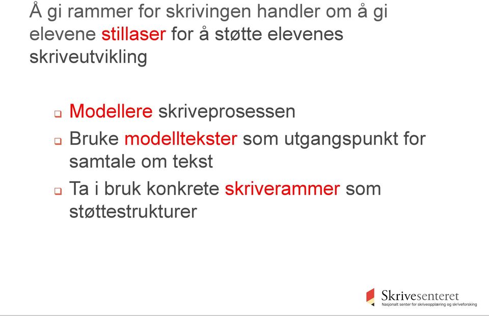 skriveprosessen Bruke modelltekster som utgangspunkt for