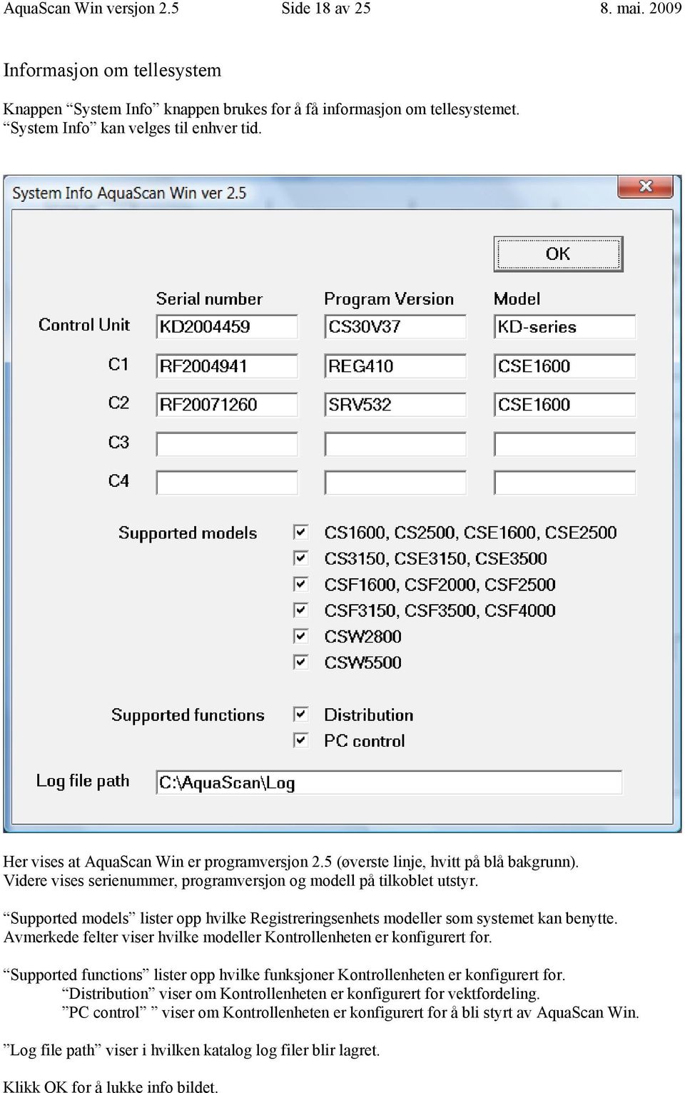 Supported models lister opp hvilke Registreringsenhets modeller som systemet kan benytte. Avmerkede felter viser hvilke modeller Kontrollenheten er konfigurert for.