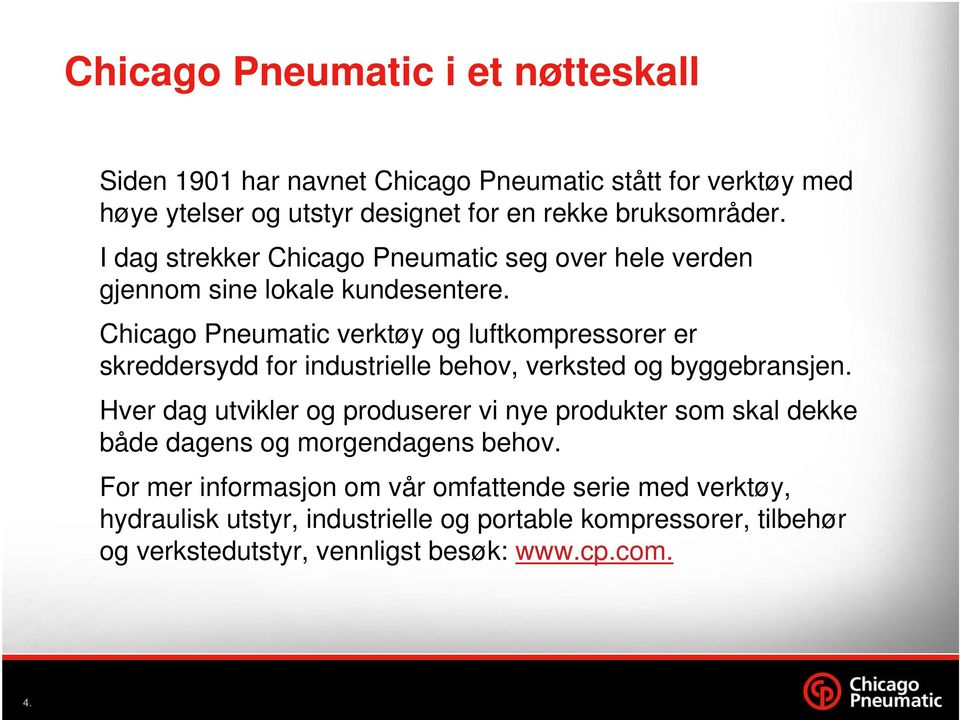 Chicago Pneumatic verktøy og luftkompressorer er skreddersydd for industrielle behov, verksted og byggebransjen.