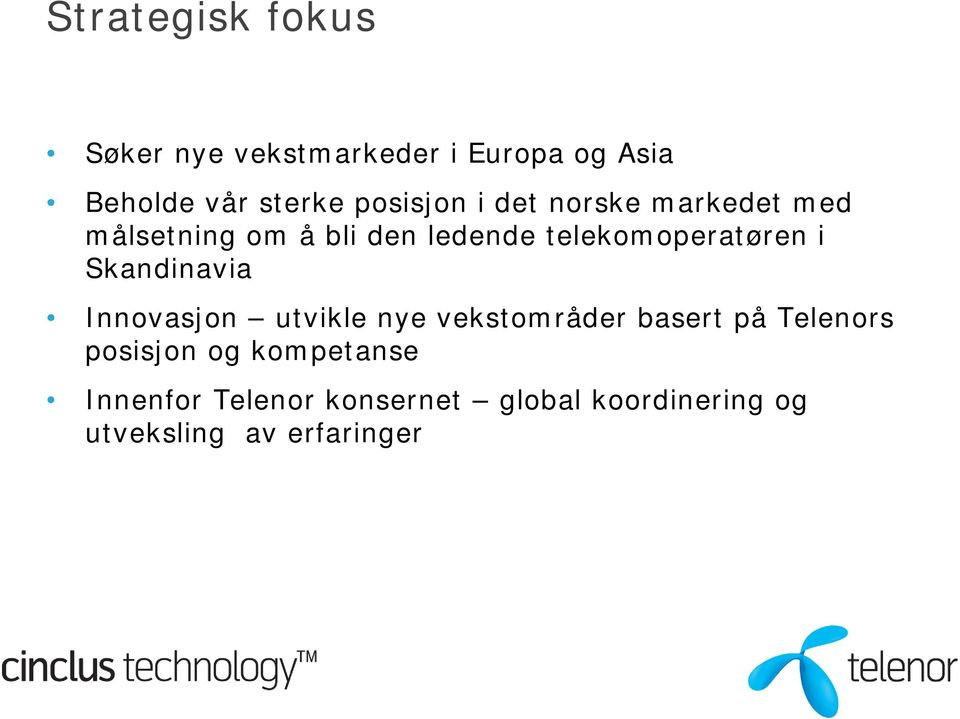 telekomoperatøren i Skandinavia Innovasjon utvikle nye vekstområder basert på