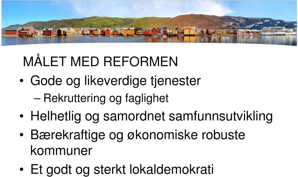 og samordnet samfunnsutvikling Bærekraftige og