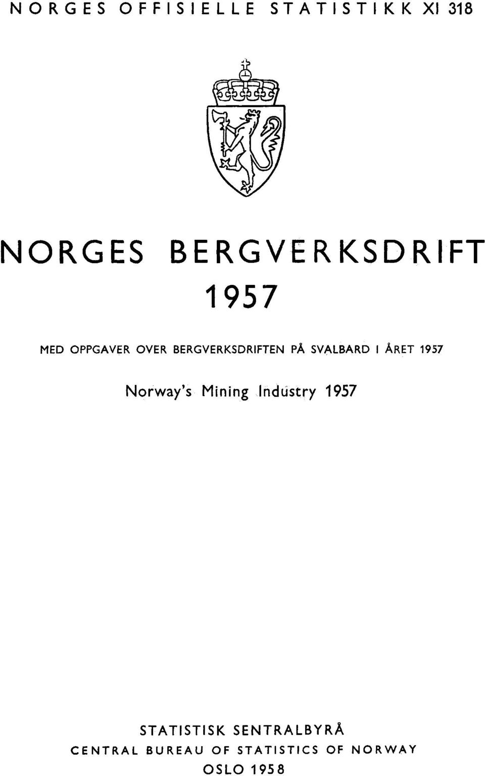 PÅ SVALBARD I ÅRET 1957 Norway's Mining Industry 1957